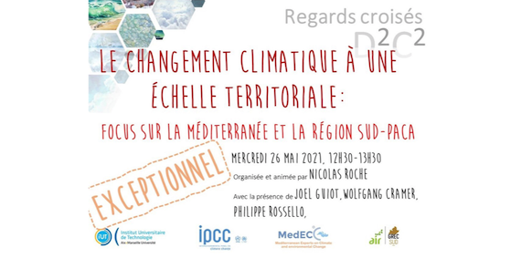 Conference: impacts of climate change at a territorial scale : focus on the Mediterranean and SUD-PACA region, France (in French), 26 May 2021